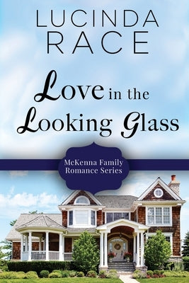 Love in the Looking Glass by Race, Lucinda