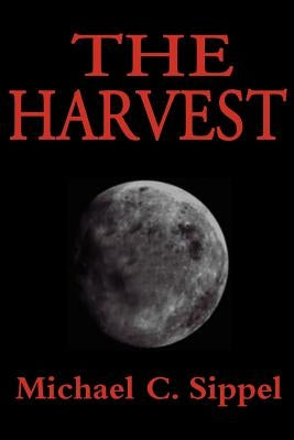 The Harvest by Sippel, Michael C.