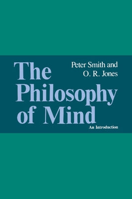 The Philosophy of Mind: An Introduction by Smith, Peter