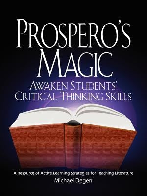 Prospero's Magic: Active Learning Strategies for the Teaching of Literature by Degen, Michael