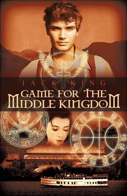 Game for the Middle Kingdom by King, Jack