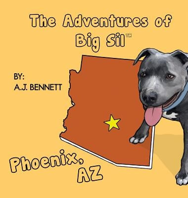 The Adventures of Big Sil Phoenix: Children's Book by Bennett, A. J.