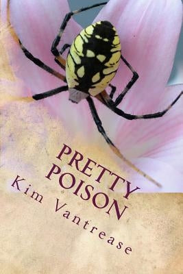 Pretty Poison by Vantrease, Kim