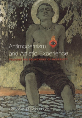 Antimodernism & Artistic Exper by Jessup, Lynda Lee