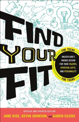 Find Your Fit: Unlock God's Unique Design for Your Talents, Spiritual Gifts, and Personality by Johnson, Kevin