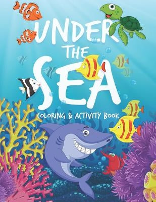 Under The Sea Coloring & Activity Book: Coloring, Dot-to-Dot, Mazes, Spot the Difference and More Activities for Kids by Activity Books, Avocadozebra