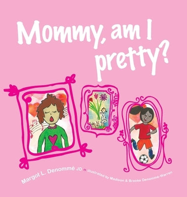 Mommy, am I pretty? by Denomme, Margot L.