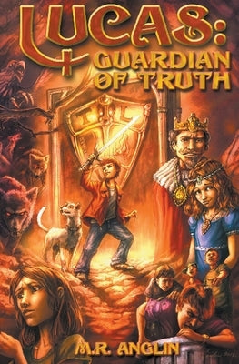 Lucas, Guardian of Truth by Anglin, M. R.
