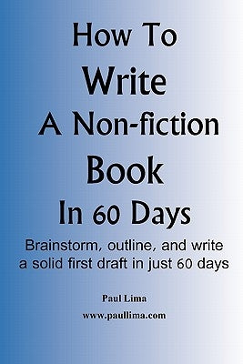 How to Write a Non-Fiction Book in 60 Days by Lima, Paul