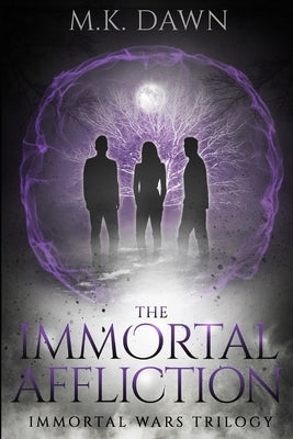 The Immortal Affliction: A New Adult Vampire Series by Dawn, M. K.