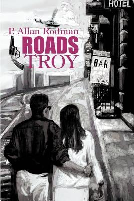 Roads: Troy by Rodman, P. Allan