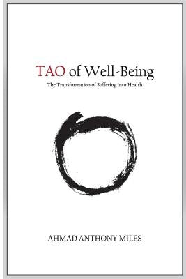 TAO of Well-Being by Miles, Ahmad Anthony