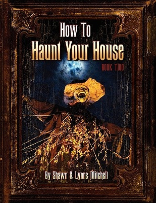 How to Haunt Your House, Book Two by Mitchell, Lynne