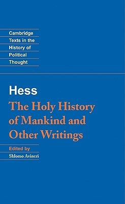 Moses Hess: The Holy History of Mankind and Other Writings by Hess, Moses