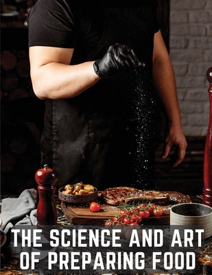 The Science and Art of Preparing Food: Practical Cookery for Professional Cooks by Pierre Blot