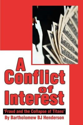 A Conflict of Interest: 'Fraud and the Collapse of Titans' by Henderson, Bartholomew BJ