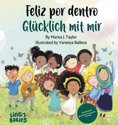 Feliz por dentro/ Glücklich mit mir (bilingual children's book Portuguese German): A children's book about self-love, race and diversity for ages 2-6 by Taylor, Marisa J.