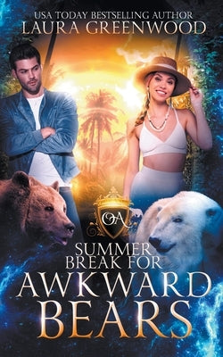 Summer Break For Awkward Bears by Greenwood, Laura
