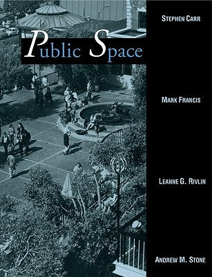 Public Space by Carr, Stephen