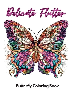 Delicate Flutter: Butterfly Coloring book by Alketbi, Saeed