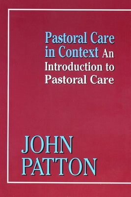 Pastoral Care in Context by Patton