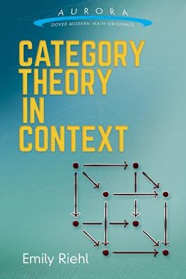 Category Theory in Context by Riehl, Emily