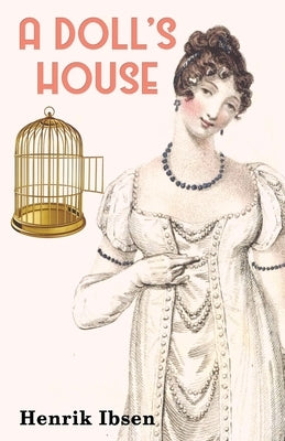 A Doll's House by Ibsen, Henrik