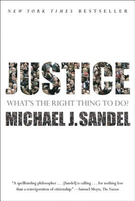 Justice: What's the Right Thing to Do? by Sandel, Michael J.