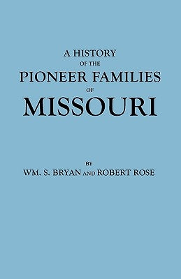 History of the Pioneer Families of Missouri by Bryan, Wm S.