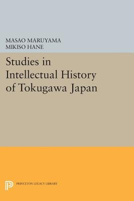 Studies in Intellectual History of Tokugawa Japan by Maruyama, Masao