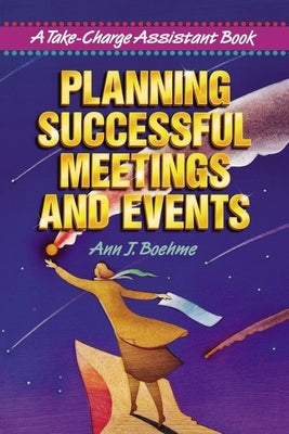 Planning Successful Meetings and Events by Boehme, Ann J.