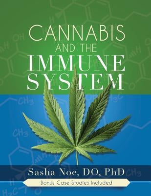 Cannabis and the Immune System by Noe, Sasha