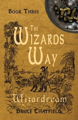 The Wizards Way by Chatfield, Bruce