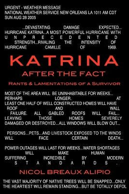 Katrina After The Fact: Rants & Lamentations of a Survivor by Breaux Alipio, Nicol