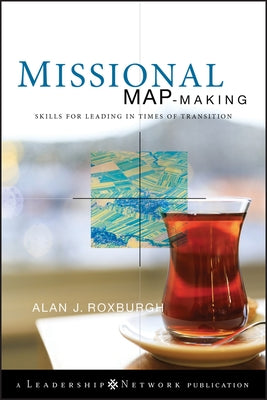 Missional Map-Making by Roxburgh
