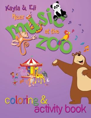 Kayla & Eli Hear Music at the Zoo: Coloring and Activity Book by Earl, Stephan