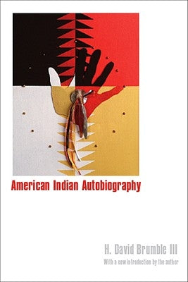 American Indian Autobiography by Brumble, H. David, III