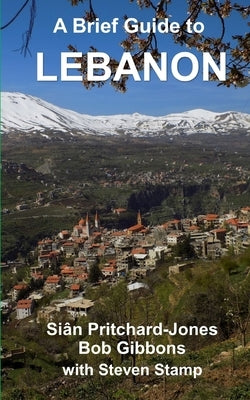 A Brief Guide to Lebanon by Gibbons, Bob