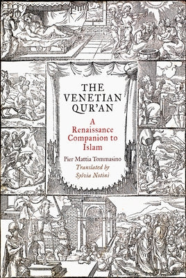 The Venetian Qur'an: A Renaissance Companion to Islam by Tommasino, Pier Mattia