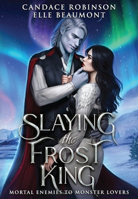 Slaying the Frost King by Robinson, Candace