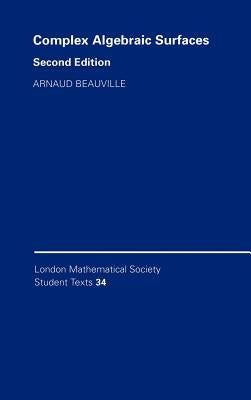 Complex Algebraic Surfaces by Beauville, Arnaud