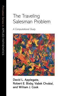 The Traveling Salesman Problem: A Computational Study by Applegate, David L.