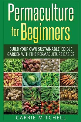 Permaculture for Beginners by Mitchell, Carrie