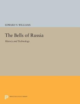 The Bells of Russia: History and Technology by Williams, Edward V.