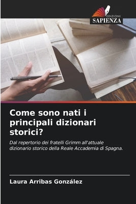 Come sono nati i principali dizionari storici? by Arribas González, Laura