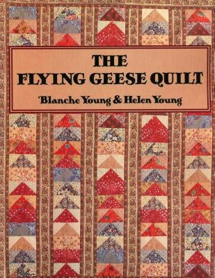 Flying Geese Quilt - The - Print on Demand Edition by Young, Blanche