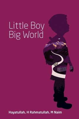 Little Boy Big World by M. Naim, Hayatullah H. Rahmatullah