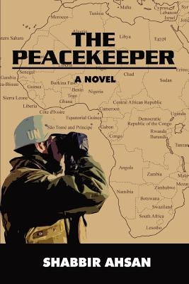 The Peacekeeper by Ahsan, Shabbir