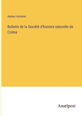 Bulletin de la Société d'histoire naturelle de Colma by Auteur Inconnu