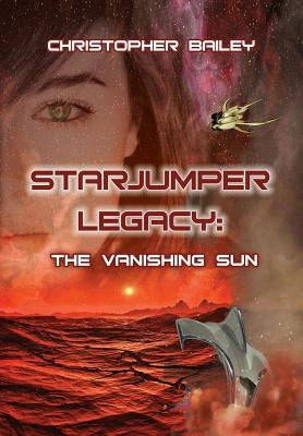 The Vanishing Sun by Bailey, Christopher